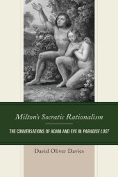 book Milton's Socratic Rationalism: The Conversations of Adam and Eve in Paradise Lost