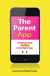 book The Parent App: Understanding Families in the Digital Age