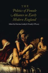 book The Politics of Female Alliance in Early Modern England