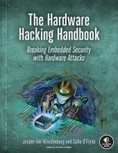 book The Hardware Hacking Handbook. Breaking Embedded Security With Hardware Attacks