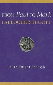 book From Paul to Mark: PaleoChristianity