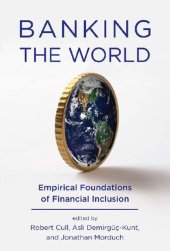 book Banking the World: Empirical Foundations of Financial Inclusion