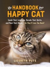 book The Handbook for a Happy Cat: Speak Their Language, Decode Their Quirks, and Meet Their Needs―So They’ll Love You Back!