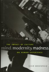 book Mind, Modernity, Madness: The Impact of Culture on Human Experience