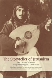 book The Storyteller of Jerusalem: The Life and Times of Wasif Jawhariyyeh, 1904-1948