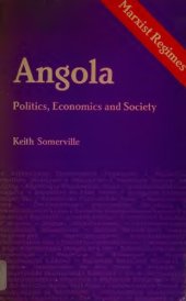 book Angola, Politics, Economics, and Society (MarxistRegimes Series)