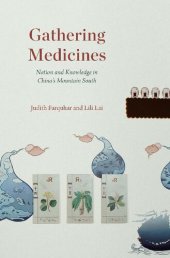 book Gathering Medicines: Nation and Knowledge in China’s Mountain South