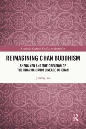 book Reimagining Chan Buddhism: Sheng Yen and the Creation of the Dharma Drum Lineage of Chan