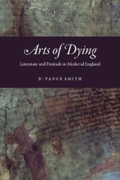 book Arts of Dying: Literature and Finitude in Medieval England