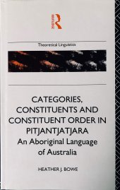 book Categories, Constituents, and Constituent Order in Pitjantjatjara: An Aboriginal Language of Australia