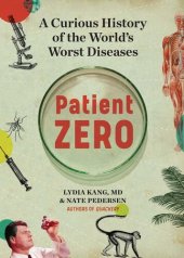 book Patient Zero: A Curious History Of The World's Worst Diseases