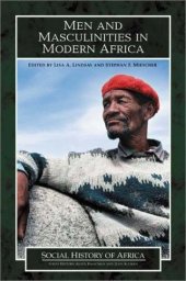 book Men and Masculinities in Modern Africa