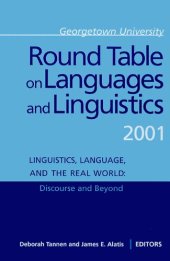 book Georgetown University Round Table on Languages and Linguistics (GURT) 2001: Linguistics, Language, and the Real World: Discourse and Beyond