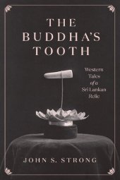 book The Buddha's Tooth: Western Tales of a Sri Lankan Relic