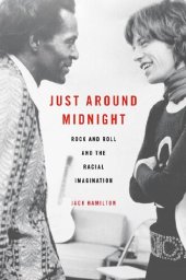 book Just around Midnight: Rock and Roll and the Racial Imagination