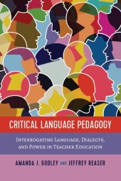 book Critical Language Pedagogy: Interrogating Language, Dialects, and Power in Teacher Education