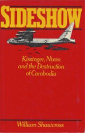 book Sideshow. Kissinger, Nixon and the Destruction of Cambodia