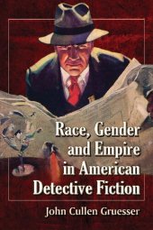 book Race, Gender and Empire in American Detective Fiction