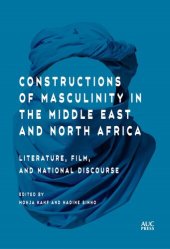 book Constructions of Masculinity in the Middle East and North Africa: Literature, Film, and National Discourse