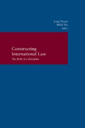 book Constructing International Law: The Birth of a Discipline