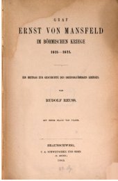 book Graf Ernst von Mansfeld im Böhmischen Kriege 1618-1621: Ein Beitrag zur Geschichte des Dreißigjährigen Krieges