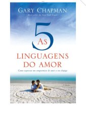 book As cinco linguagens do amor - 3ª edição: Como expressar um compromisso de amor a seu cônjuge