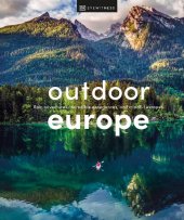 book Outdoor Europe: Epic Adventures, Incredible Experiences, and Mindful Escapes