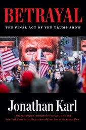 book Betrayal: The Final Act of the Trump Show