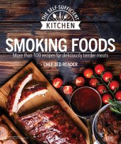 book Smoking Foods: More Than 100 Recipes for Deliciously Tender Meals