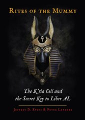 book Rites of the Mummy: The K’rla Cell and the Secret Key to Liber AL