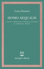 book Homo aequalis. I. genesi e trionfo dell'ideologia economica. II. L'ideologia tedesca