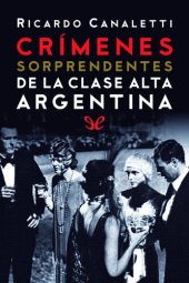 book Crímenes sorprendentes de la clase alta argentina