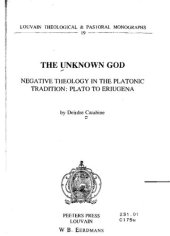 book The Unknown God: Negative Theology in the Platonic Tradition: Plato to Eriugena