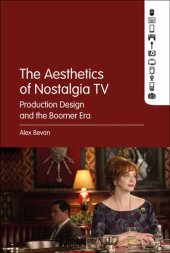 book The Aesthetics of Nostalgia TV: Production Design and the Boomer Era