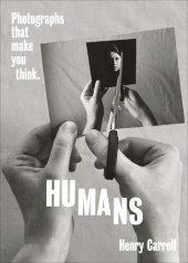 book HUMANS: Photographs That Make You Think