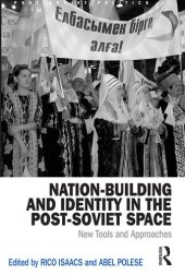 book Nation-Building and Identity in the Post-Soviet Space: New Tools and Approaches