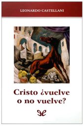 book Cristo ¿Vuelve o no vuelve?