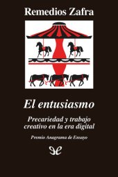 book El entusiasmo: Precariedad y trabajo creativo en la era digital