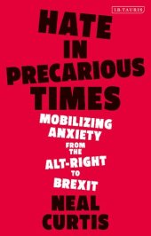 book Hate in Precarious Times: Mobilizing Anxiety from the Alt-Right to Brexit