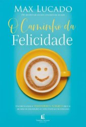 book O caminho da felicidade: Encontrando a verdadeira alegria em um mundo de decepções e expectativas frustradas