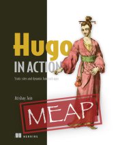 book Hugo in Action: Static sites and dynamic JAMstack apps MEAP V13