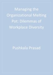 book Managing the Organizational Melting Pot: Dilemmas of Workplace Diversity