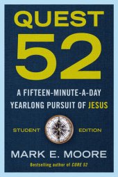 book Quest 52 Student Edition: A Fifteen-Minute-a-Day Yearlong Pursuit of Jesus