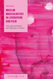 book Muslim Masculinities in Literature and Film: Transcultural Identity and Migration in Britain