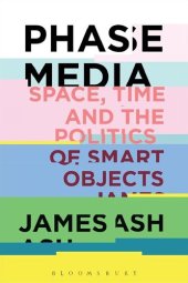 book Phase Media: Space, Time And The Politics Of Smart Objects