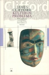 book Kultūros problema : XX amžiaus etnografija, literatūra ir menas