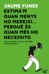 book Estima’m quan menys ho mereixi… perquè és quan més ho necessito