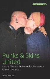 book Punks and Skins United: Identity, Class and the Economics of an Eastern German Subculture