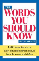 book The Words You Should Know: 1200 Essential Words Every Educated Person Should be Able to Use and Define