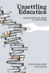 book Unsettling Education: Searching for Ethical Footing in a Time of Reform